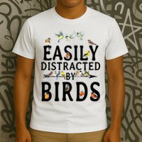 Easily Distracted By Birds Bird Lover T-Shirt