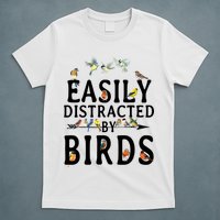 Easily Distracted By Birds Bird Lover T-Shirt