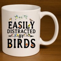 Easily Distracted By Birds Bird Lover 11oz C Handle Ceramic Mug
