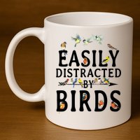 Easily Distracted By Birds Bird Lover 11oz C Handle Ceramic Mug