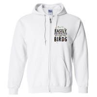 Easily Distracted By Birds Bird Lover Full Zip Hoodie