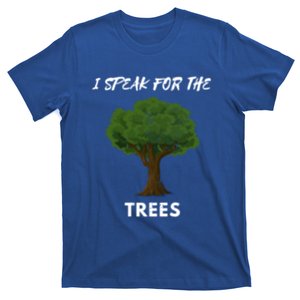 Earth Day Climate Change Awareness I Speak For The Trees Gift T-Shirt