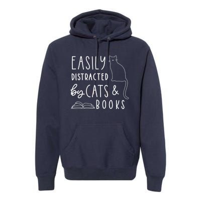 Easily Distracted Cats And Books Funny Gift For Cat Lovers Premium Hoodie