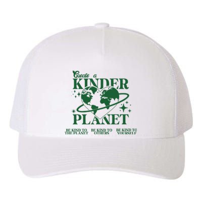 Earth Day Create A Kinder Planet Be Kind To The Planet Environmental Awareness Yupoong Adult 5-Panel Trucker Hat