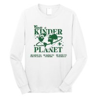 Earth Day Create A Kinder Planet Be Kind To The Planet Environmental Awareness Long Sleeve Shirt