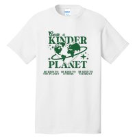 Earth Day Create A Kinder Planet Be Kind To The Planet Environmental Awareness Tall T-Shirt