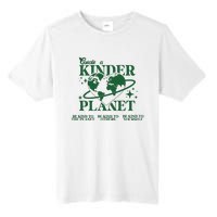 Earth Day Create A Kinder Planet Be Kind To The Planet Environmental Awareness Tall Fusion ChromaSoft Performance T-Shirt