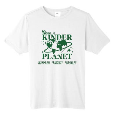 Earth Day Create A Kinder Planet Be Kind To The Planet Environmental Awareness Tall Fusion ChromaSoft Performance T-Shirt