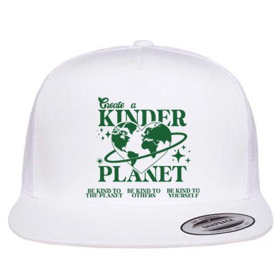 Earth Day Create A Kinder Planet Be Kind To The Planet Environmental Awareness Flat Bill Trucker Hat