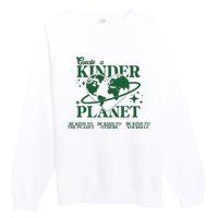 Earth Day Create A Kinder Planet Be Kind To The Planet Environmental Awareness Premium Crewneck Sweatshirt