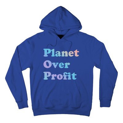 Earth Day Cool Gift Planet Over Profit Gift Hoodie