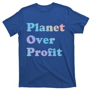 Earth Day Cool Gift Planet Over Profit Gift T-Shirt