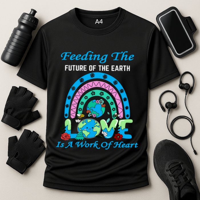 Earth Day Chef Lunch Lady Feeding Is A Work Of Heart Performance Shirt