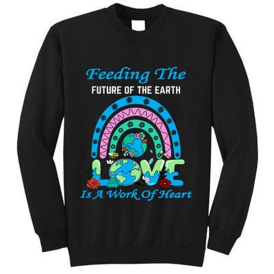 Earth Day Chef Lunch Lady Feeding Is A Work Of Heart Sweatshirt