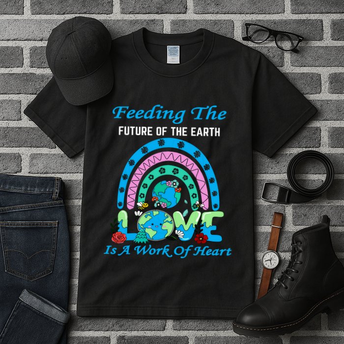Earth Day Chef Lunch Lady Feeding Is A Work Of Heart Tall T-Shirt