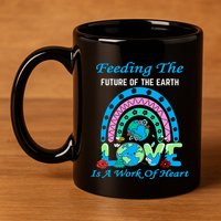Earth Day Chef Lunch Lady Feeding Is A Work Of Heart 11oz C Handle Ceramic Mug