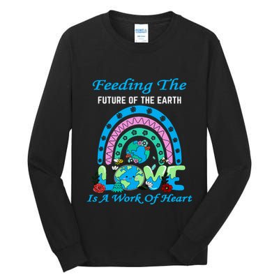 Earth Day Chef Lunch Lady Feeding Is A Work Of Heart Tall Long Sleeve T-Shirt