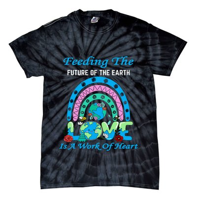 Earth Day Chef Lunch Lady Feeding Is A Work Of Heart Tie-Dye T-Shirt