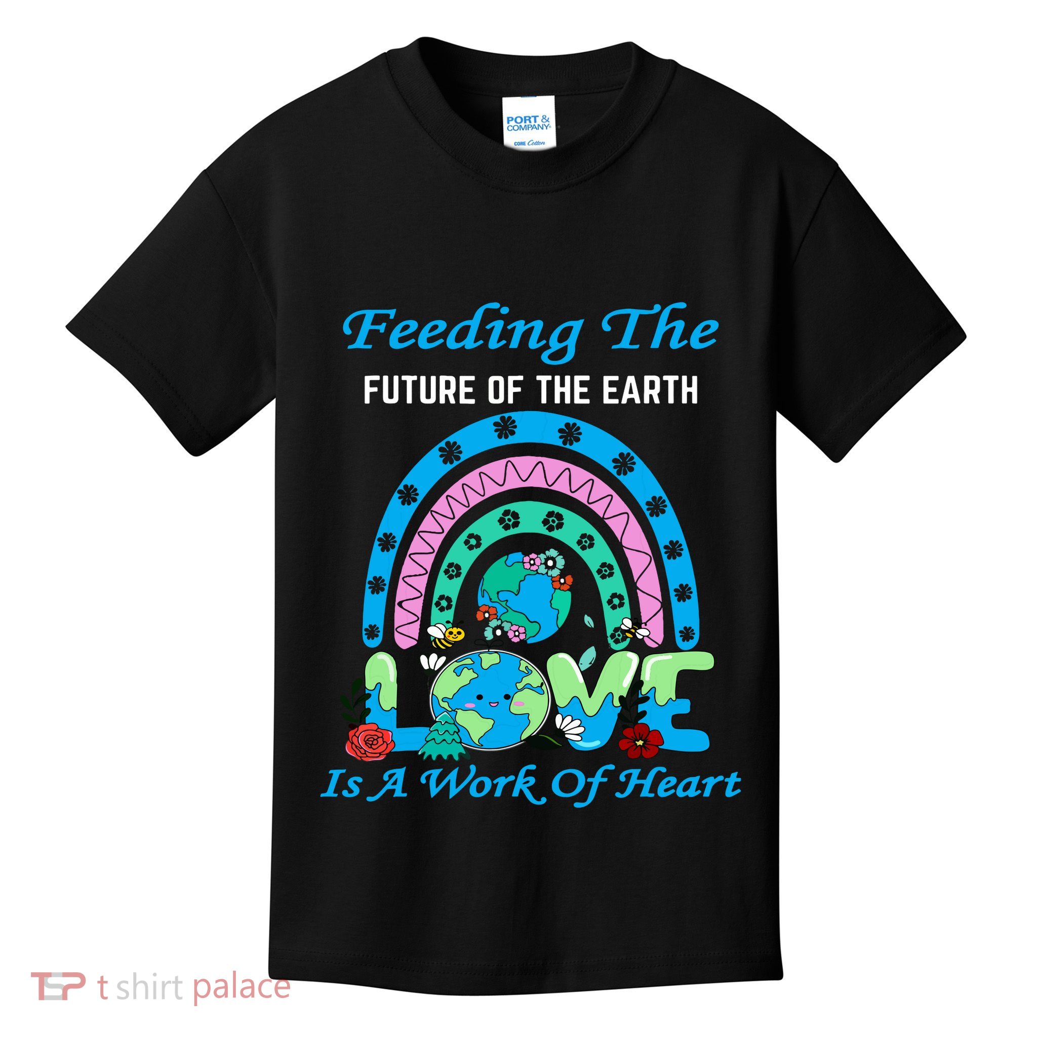 Earth Day Chef Lunch Lady Feeding Is A Work Of Heart Kids T-Shirt
