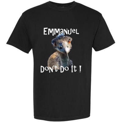 Emmanuel DonT Do It Funny Viral Emu Garment-Dyed Heavyweight T-Shirt