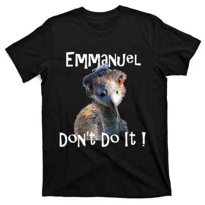 Emmanuel DonT Do It Funny Viral Emu T-Shirt