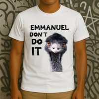 Emmanuel DonT Do It Viral Emu T-Shirt
