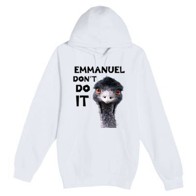 Emmanuel DonT Do It Viral Emu Premium Pullover Hoodie