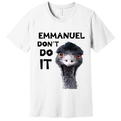 Emmanuel DonT Do It Viral Emu Premium T-Shirt