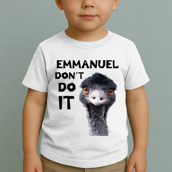 Emmanuel DonT Do It Viral Emu Toddler T-Shirt