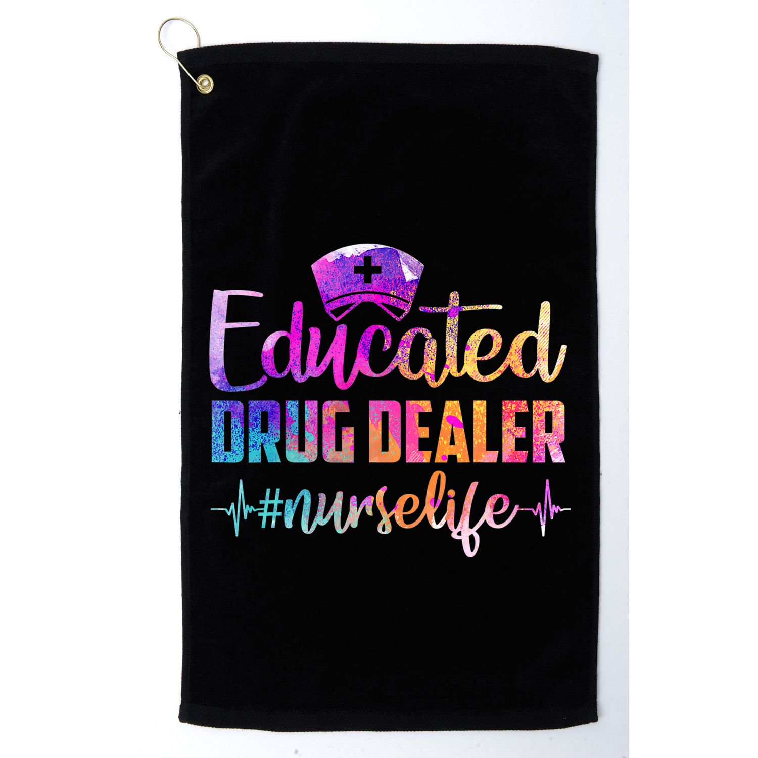 Educated Drug Dealer Nurse Life Funny Nurse Heart Beat Golf Towel