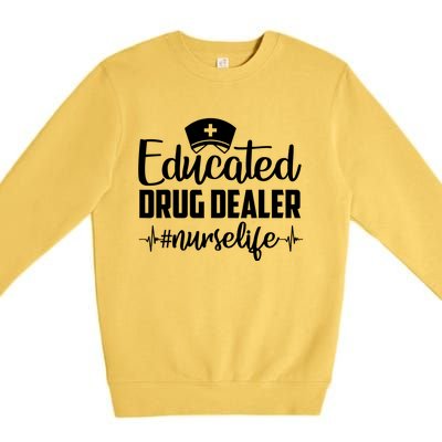 Educated Drug Dealer Nurse Life Funny Nurse Heart Beat Premium Crewneck Sweatshirt