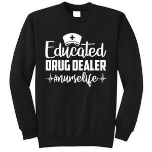 Educated Drug Dealer Nurse Life Funny Nurse Heart Beat Sweatshirt