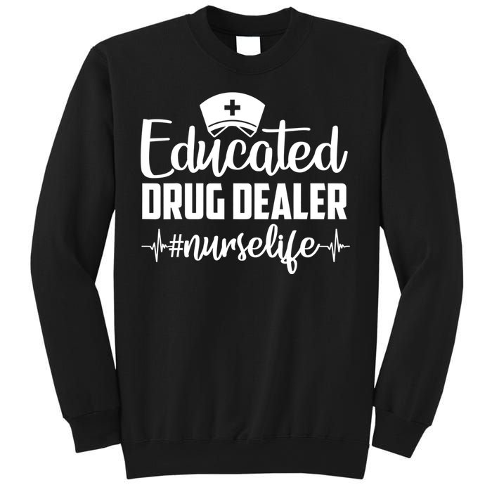 Educated Drug Dealer Nurse Life Funny Nurse Heart Beat Sweatshirt