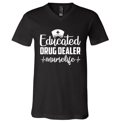 Educated Drug Dealer Nurse Life Funny Nurse Heart Beat V-Neck T-Shirt