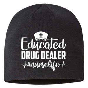 Educated Drug Dealer Nurse Life Funny Nurse Heart Beat Sustainable Beanie