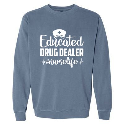 Educated Drug Dealer Nurse Life Funny Nurse Heart Beat Garment-Dyed Sweatshirt