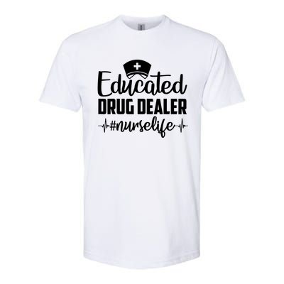 Educated Drug Dealer Nurse Life Funny Nurse Heart Beat Softstyle CVC T-Shirt