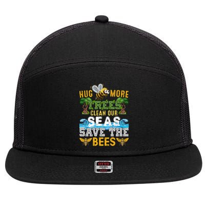 Earth Day Design Hug More Trees Clean Our Seas Save The Bees Gift 7 Panel Mesh Trucker Snapback Hat