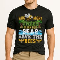 Earth Day Design Hug More Trees Clean Our Seas Save The Bees Gift Performance Shirt