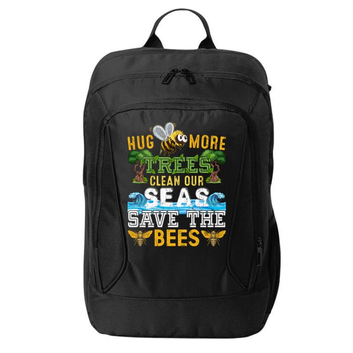 Earth Day Design Hug More Trees Clean Our Seas Save The Bees Gift City Backpack