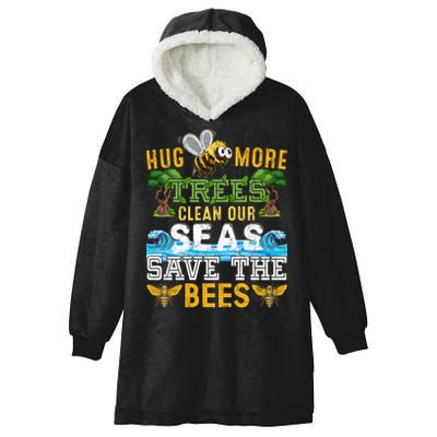 Earth Day Design Hug More Trees Clean Our Seas Save The Bees Gift Hooded Wearable Blanket