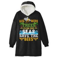Earth Day Design Hug More Trees Clean Our Seas Save The Bees Gift Hooded Wearable Blanket