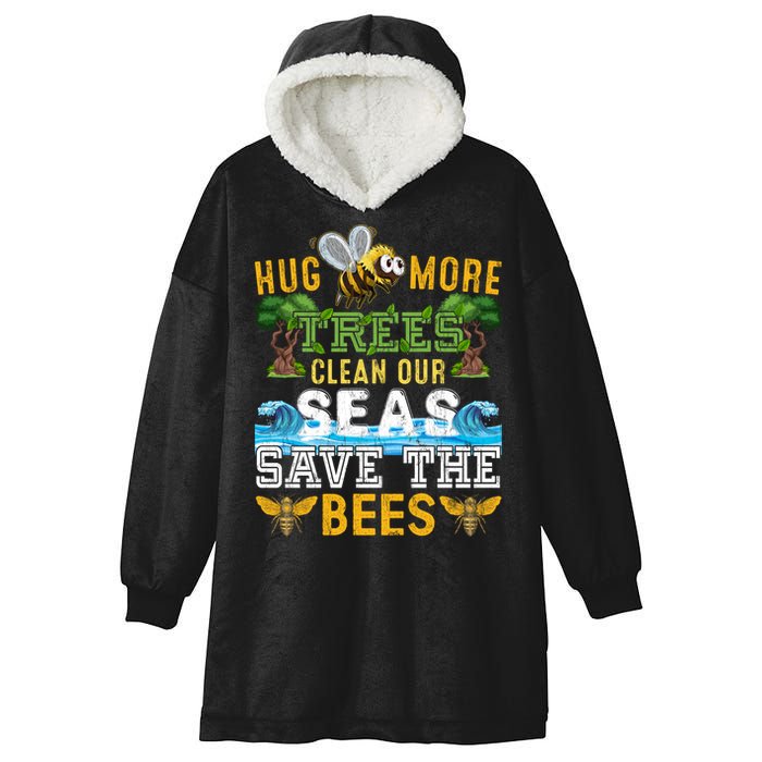 Earth Day Design Hug More Trees Clean Our Seas Save The Bees Gift Hooded Wearable Blanket