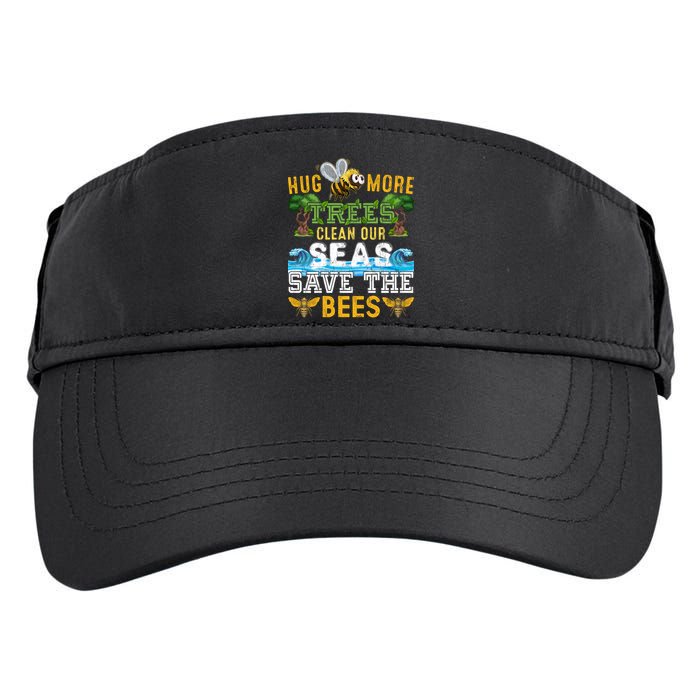 Earth Day Design Hug More Trees Clean Our Seas Save The Bees Gift Adult Drive Performance Visor