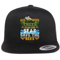 Earth Day Design Hug More Trees Clean Our Seas Save The Bees Gift Flat Bill Trucker Hat