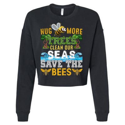 Earth Day Design Hug More Trees Clean Our Seas Save The Bees Gift Cropped Pullover Crew