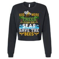 Earth Day Design Hug More Trees Clean Our Seas Save The Bees Gift Cropped Pullover Crew