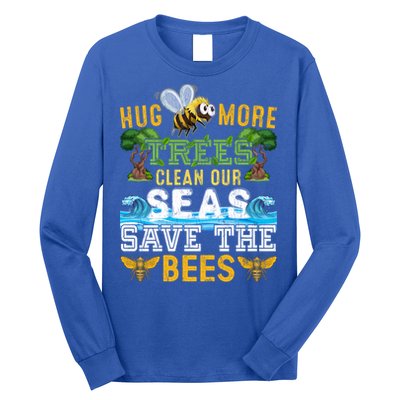 Earth Day Design Hug More Trees Clean Our Seas Save The Bees Gift Long Sleeve Shirt
