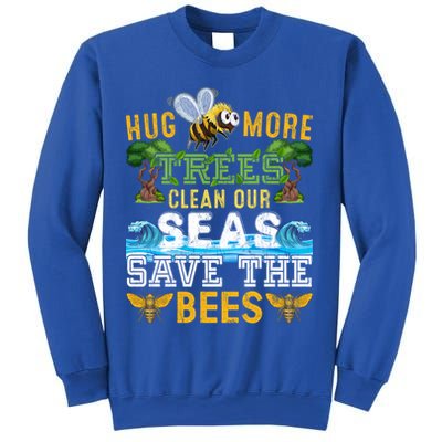 Earth Day Design Hug More Trees Clean Our Seas Save The Bees Gift Sweatshirt
