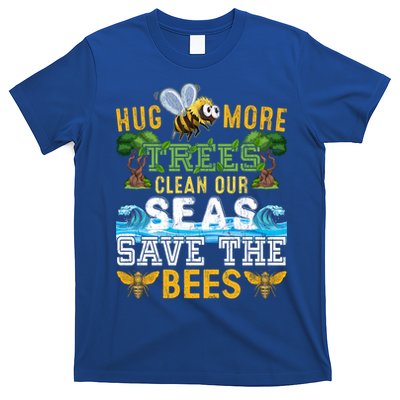 Earth Day Design Hug More Trees Clean Our Seas Save The Bees Gift T-Shirt